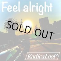 RadicaLoop / Feel alright (岐阜)