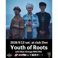 Youth of Roots / Blue Vintage 9月12日 名古屋 上前津clubZION チケット