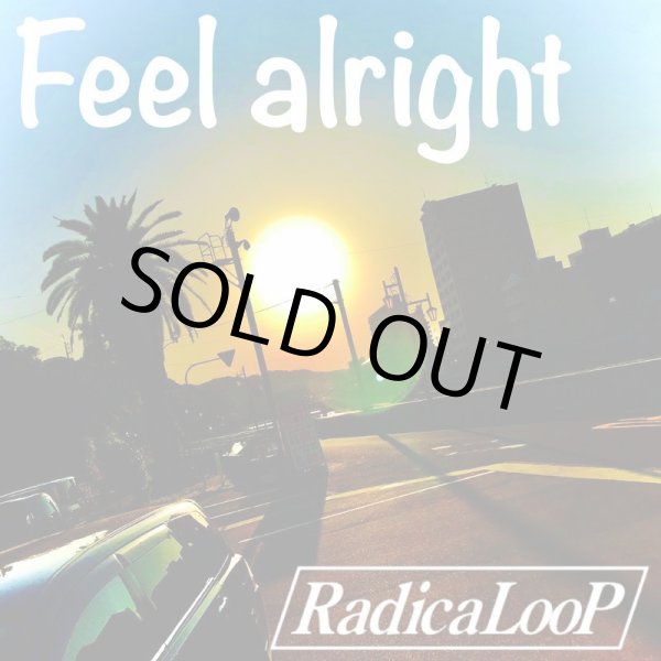 画像1: RadicaLoop / Feel alright (岐阜) (1)